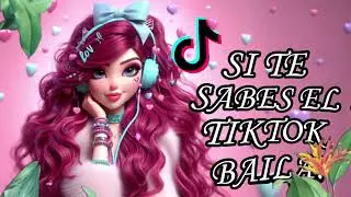 SI TE SABES EL TIKTOK BAILA! - 2025