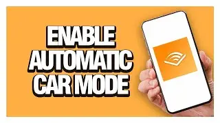 How To Enable Automatic Car Mode On Audible App - Full Guide tutorial