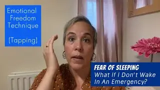 Bedtime Anxiety: Overcome Fear of Not Waking Up in Emergency | EFT (Tapping)