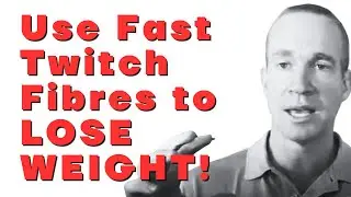 How To Use TYPE 2B Fast Twitch Muscles For WEIGHT LOSS