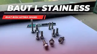 BAUT L STAINLESS BUAT BODI ASTREA GRAND | SEMAKIN NYETIL MOTORMU