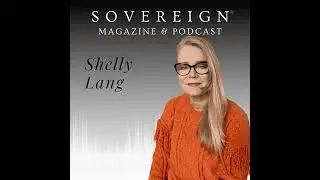 Asking Love to Animate Me | SOVEREIGN Magazine&reg; Podcast with Shelly Lang