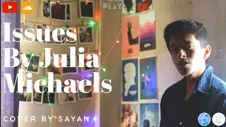 ISSUES - JULIA MICHAELS - Covered & Composed by SAYAN  X  Video and Edit by P N Visuals