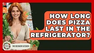 How Long Does Pizza Last In The Refrigerator? - The Recovery Kitchen