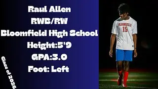 [Updated]⚽ Raul Allen | Bloomfield High School | Class of 2026 Position: Wingback / Winger