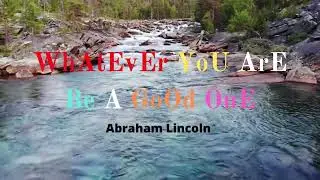 Whatever you are be a good one | Abraham lincoln | Motivational and Inspirational Quote