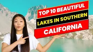 10 Most Beautiful Lakes in Southern California in 2024