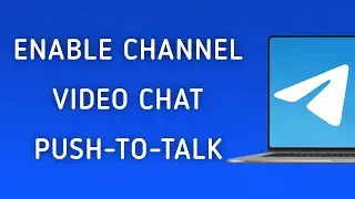How To Enable A Channel Video Chat Push-To-talk On Telegram App On PC (New Update)