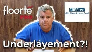 What Will Be The Best Underlayment Floorte Pro 7 or COREtec?