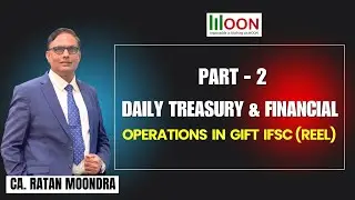 Daily Treasury & Financial Operations in GIFT IFSC - Part   2