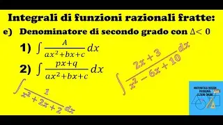 Lezione 13 sugli Integrali Indefiniti: integrali di funzioni razionali fratte (caso e)