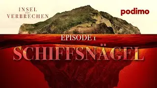 Schiffsn&auml;gel | Insel der Verbrechen | Episode 1 | Podimo