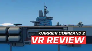 Carrier Command 2 VR — Обзор