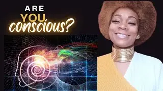 HOW DO YOU KNOW IF YOU ARE CONSCIOUS? With Sistar Outspoken