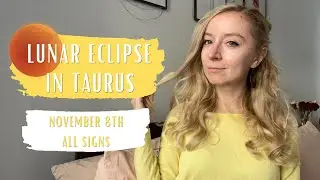 LUNAR ECLIPSE IN TAURUS - All Signs - November 8th 2022