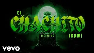 Legion RG - El Chachito (ROM) (Lyric Video)