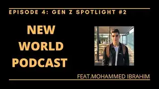Episode 04: Gen Z Spotlight #2 Feat. Mohammed Ibrahim - Education, Startup Culture and Networking