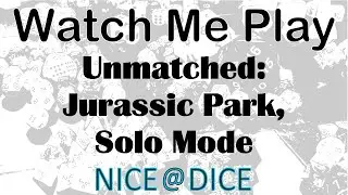 Watch Me Play Unmatched: Jurassic Park, Solo Mode