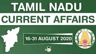 Tamil Nadu Current Affairs for TNPSC exams, 16 to 31 August 2020 - TNPSC CSSE Group I to VI #TNPSC