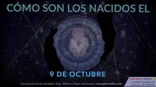 C&oacute;mo son los NACIDOS el 9 de Octubre?