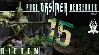 Pure ORSIMER Berserker (15) - RIFTEN - Skyrim AE Legendary Survival Playthrough