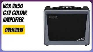 REVIEW (2026): VOX VX50 GTV Guitar Amplifier. Features