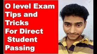 O Level Exam Preparation Tips For Direct Student In All Time