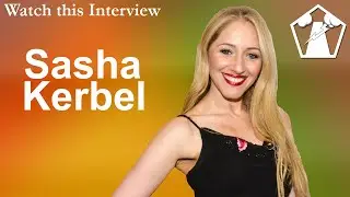 Actress Sasha Kerbel | WTI #111