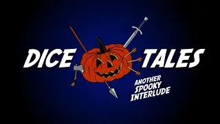 21.1 - Another Spooky Interlude - Part 1 | Dice Tales Live!