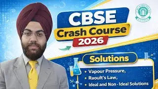 Solutions | Part 2: Vapour Pressure, Raoult’s Law & Ideal–Non-Ideal Solutions | Class 12 Chemistry