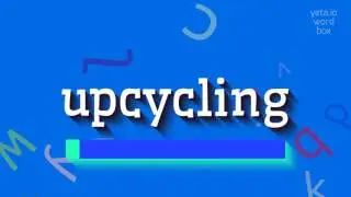 UPCYCLING - HOW TO PRONOUNCE IT? #upcycling