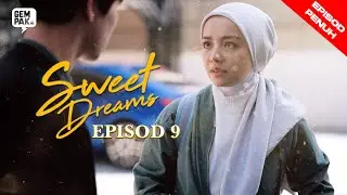 [EPISOD PENUH]  Sweet Dreams EP 9 - Mira Filzah, Ben Amir, Sean Lee