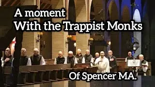 The Trappist Monks of Spencer MA
