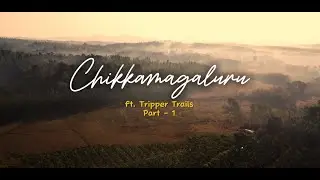 Chikkamagaluru Vlog || Tripper Trails || Part - 1|| Travel