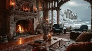 ❄️🏰 Snowfall Beyond the Arched Window | Firelit Manor & Winter Shore Calm 🔥🌊