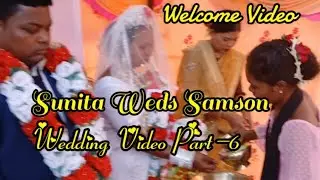 Welcome Video // Sunita Weds Samson // Wedding Video Part-6