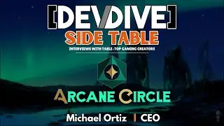 Arcane Circle with Arcane Mike! | Dev Dive: Side Table Ep. 12