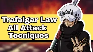 Trafalgar Law All Attack Techniques (One Piece)