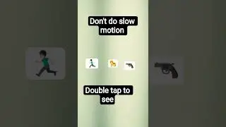 no slow motion just double tap to see