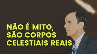 N&atilde;o &eacute; Mito, S&atilde;o Corpos Celestiais Reais - William Branham