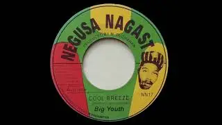 BIG YOUTH - Cool Breeze (1972) Negusa Nagast