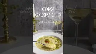 Corn Gazpacho with Heirloom Tomatoes and Sweet Basil Oil