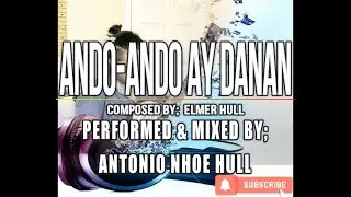 ANDO ANDO AY DANAN - Elmer Hull -  Acoustic song  with lyrics - ORIGINAL IGO