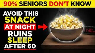 Seniors, Avoid These 7 Late-Night Snacks That Ruin Your Sleep | Senior Health Tips