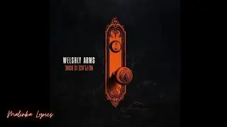 Welshly Arms - Indestructible [4k Lyrics]