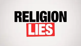 Religion&rsquo;s Biggest Lies