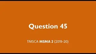 MSMA 2 2019-20 Q45