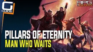 Pillars of Eternity - Man Who Waits & Two Sided Quests Guide