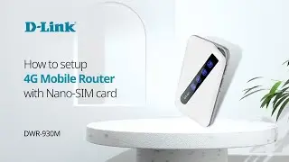 How to setup D-Link DWR-930M 4G LTE Mobile Hotspot with Nano SIM Card?