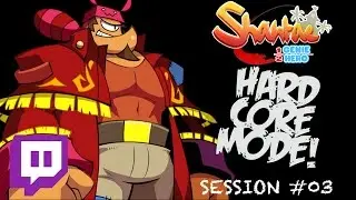 Twitch: Shantae: Half-Genie Hero (HARDCORE MODE) - Session #03